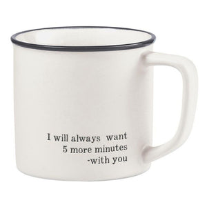 White stoneware coffee mug with “I will always want 5 more minutes with you” debossed sentimental quote message