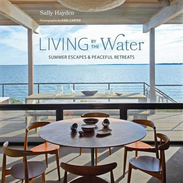 "Living by the Water" Hardcover Book by Sally Hayden, Coastal Home Design, 160 pages