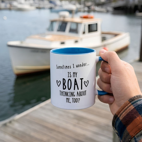 Is My Boat Thinking About Me Too Ceramic Coffee Mug Held at a Marina With a Boat in the Background, Coastal Coffee Mug and Gift for Boating Enthusiasts