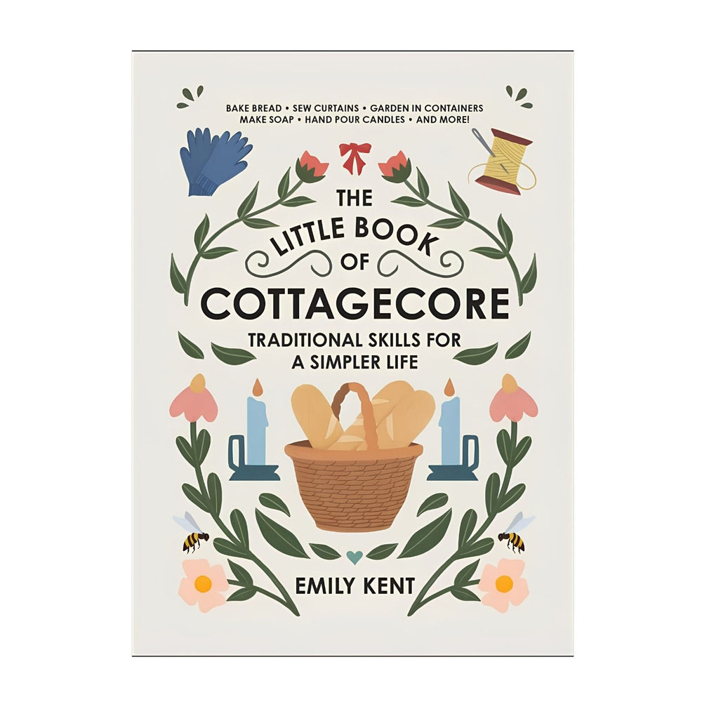 The Little Book of Cottagecore Hardcover Book by Emily Kent, Cottagecore Lifestyle Book, DIY Crafts, Gardening and Baking Guide, 256 Pages