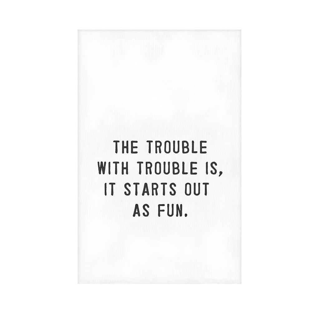 White Cotton Tea Towel With Funny Trouble Is Fun Quote, 30-Inch Kitchen Towel, Humorous Kitchen Decor, Home Bar Accessory