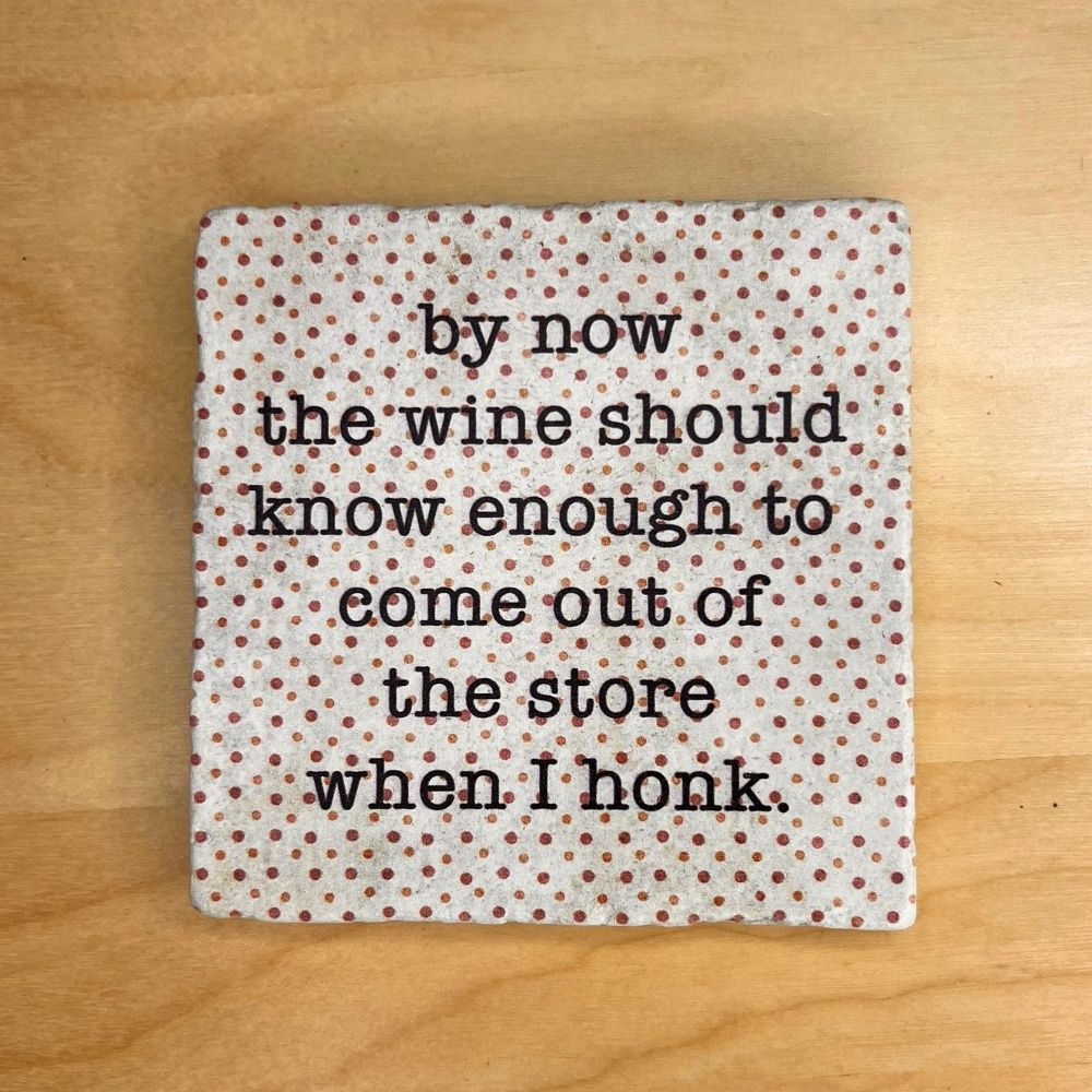 Tumbled Marble Coaster, Honk If You're Thirsty, Sarcastic Wine Coasters Coasters New England Trading Co   