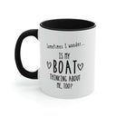 Is My Boat Thinking About Me Too Ceramic Coffee Mug With Black Handle and Interior, Nautical Coffee Mug and Boating Gift